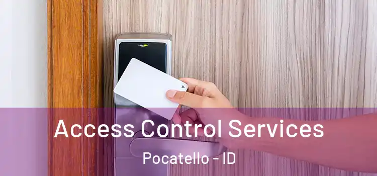 Access Control Services Pocatello - ID