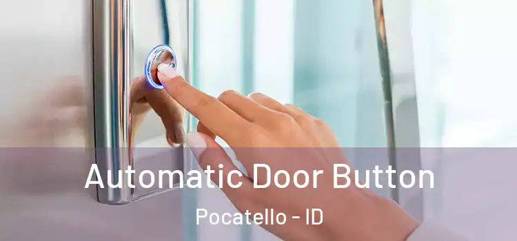 Automatic Door Button Pocatello - ID