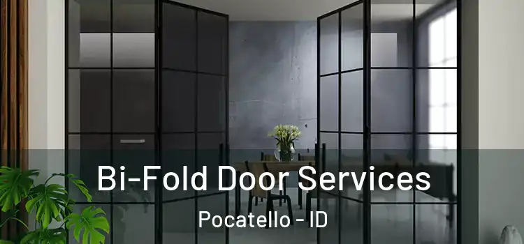 Bi-Fold Door Services Pocatello - ID