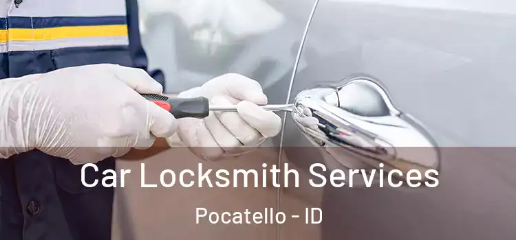 Car Locksmith Services Pocatello - ID