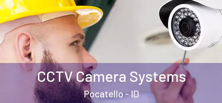 CCTV Camera Systems Pocatello - ID