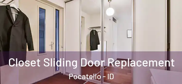  Closet Sliding Door Replacement Pocatello - ID