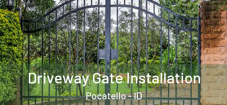 Driveway Gate Installation Pocatello - ID