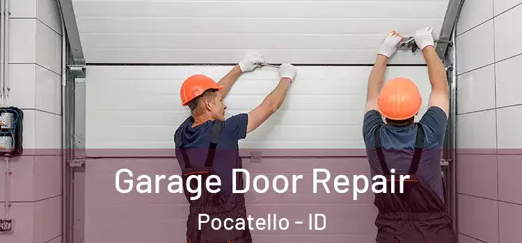  Garage Door Repair Pocatello - ID