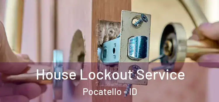 House Lockout Service Pocatello - ID