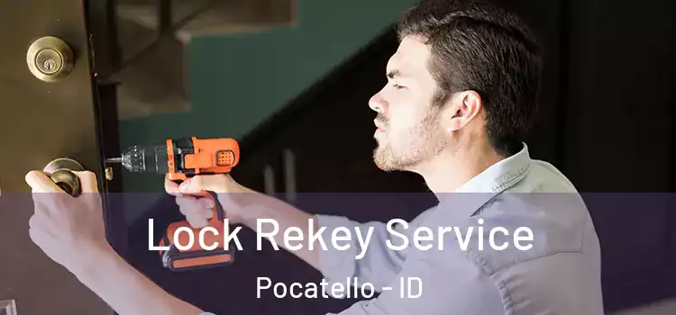 Lock Rekey Service Pocatello - ID