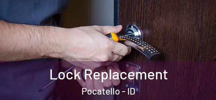 Lock Replacement Pocatello - ID