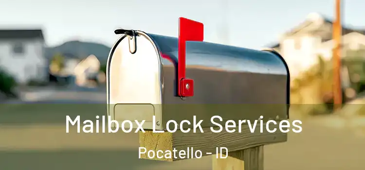 Mailbox Lock Services Pocatello - ID