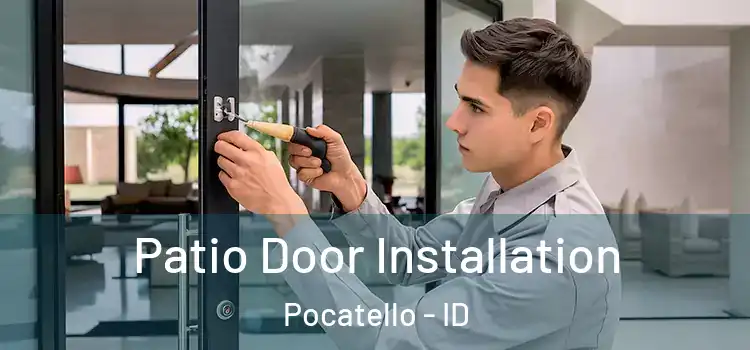  Patio Door Installation Pocatello - ID