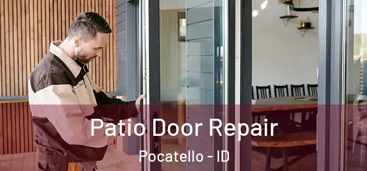Patio Door Repair Pocatello - ID