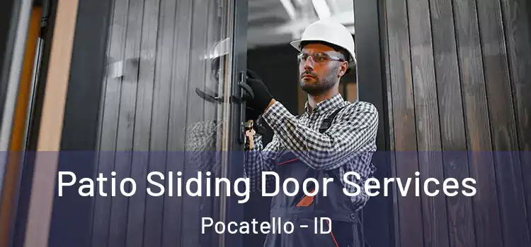 Patio Sliding Door Services Pocatello - ID