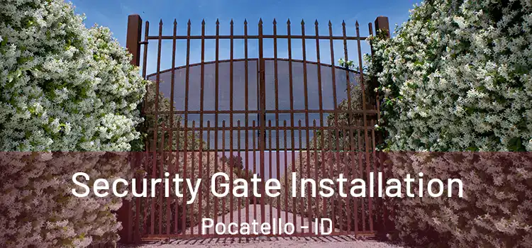 Security Gate Installation Pocatello - ID