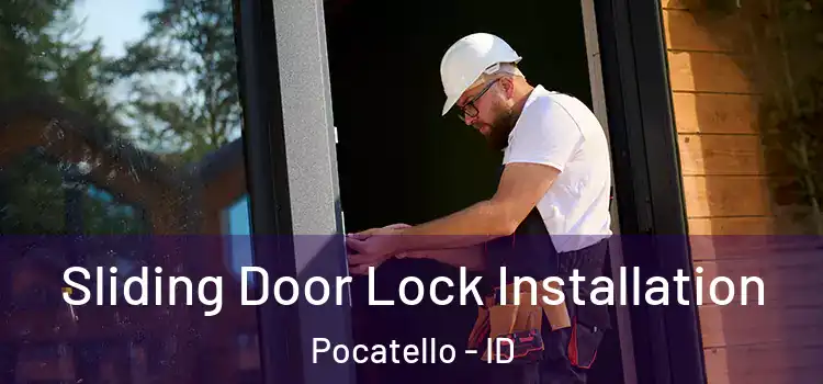  Sliding Door Lock Installation Pocatello - ID