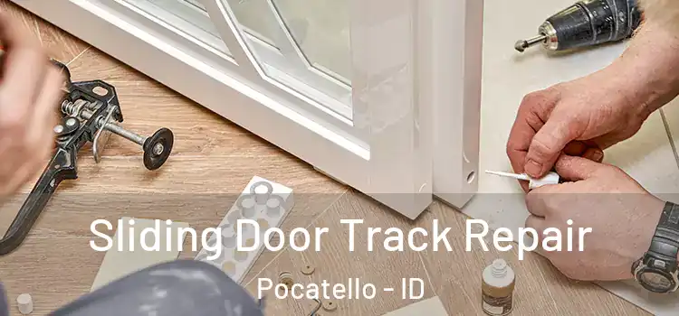 Sliding Door Track Repair Pocatello - ID