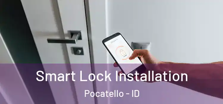 Smart Lock Installation Pocatello - ID