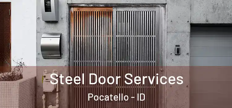 Steel Door Services Pocatello - ID