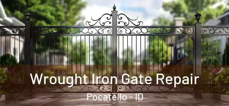 Wrought Iron Gate Repair Pocatello - ID